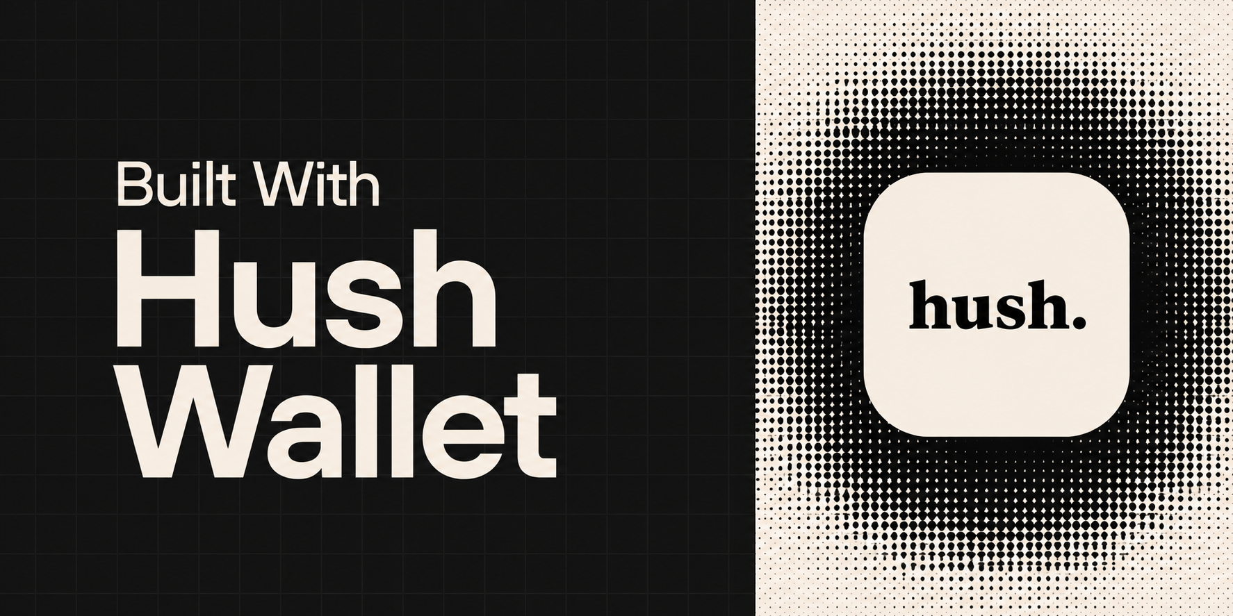 Built with Hush Wallet